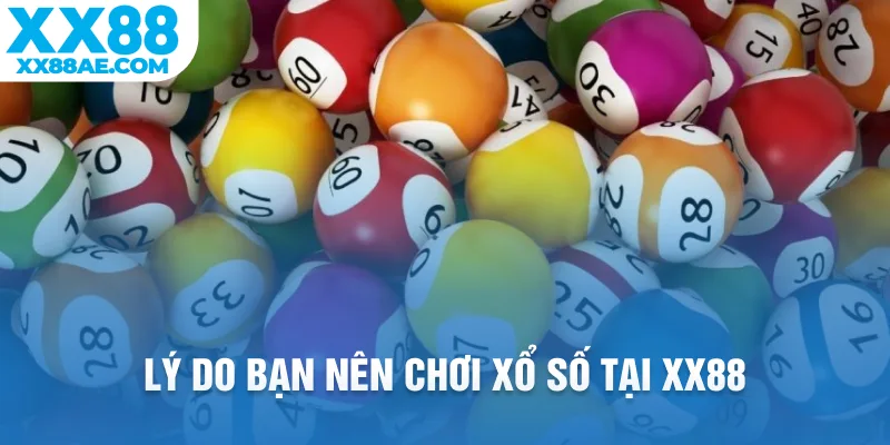Lý do bạn nên chơi xổ số tại XX88