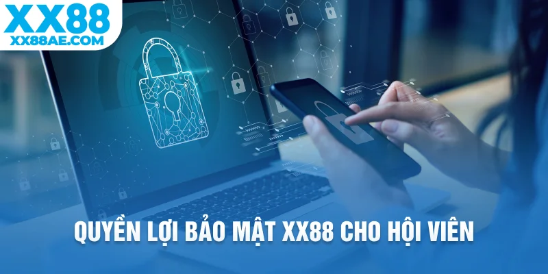 Quyền lợi bảo mật XX88 cho hội viên